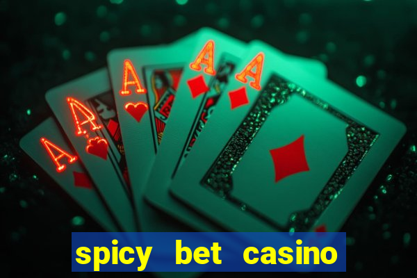 spicy bet casino como funciona